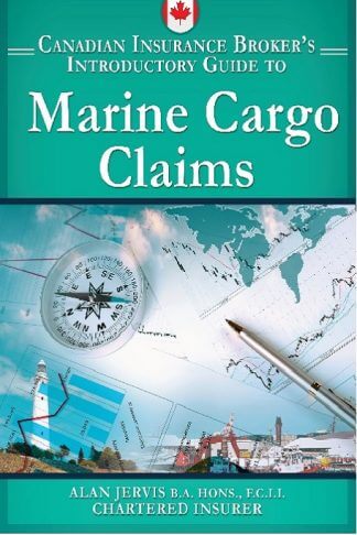 Canadian insurance brokers guide to marine cargo claims by Alan Jervis