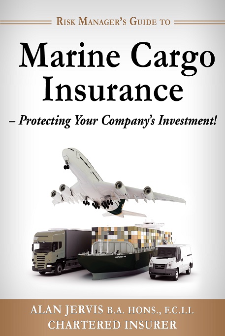 Risk Manager's Introductory Guide to Marine Cargo Insurance by Alan Jervis