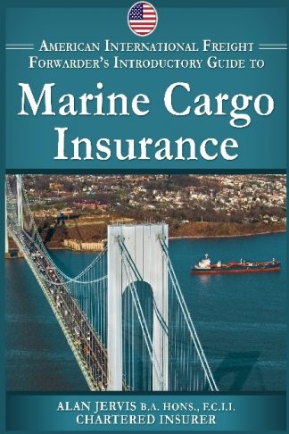 american freight forwarders guide marine cargo insurance by Alan Jervis
