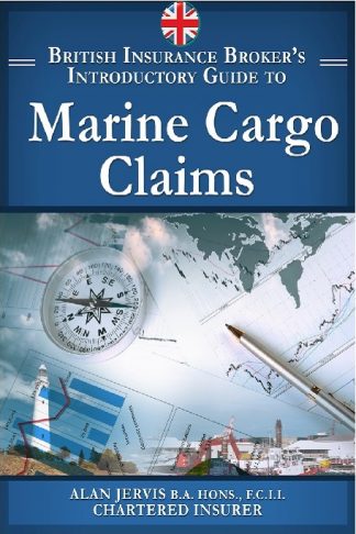 british insurance brokers guide to marine cargo claims by Alan Jervis