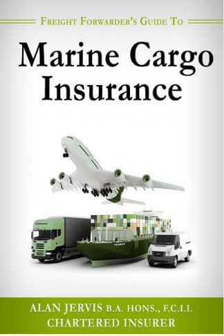 freight forwarders guide to marine cargo insurance by Alan Jervis