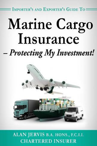 importers and exporters guide marine cargo insurance protecting investment by Alan Jervis