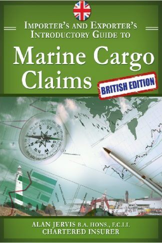 importers and exporters introduction guide to marine cargo claims british edition by Alan Jervis